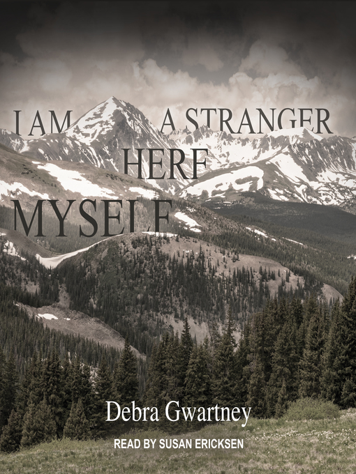Title details for I Am a Stranger Here Myself by Debra Gwartney - Available